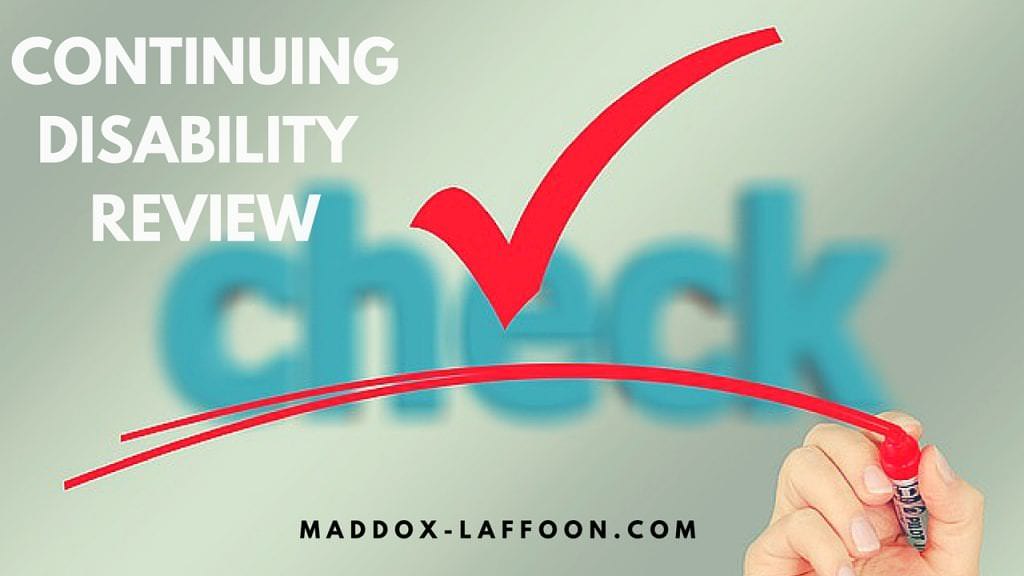 What are Continuing Disability Reviews? MaddoxLaffoon